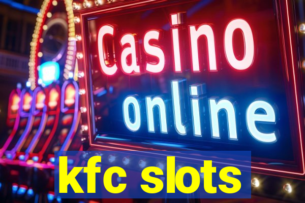 kfc slots